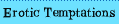 Erotic Temptations
